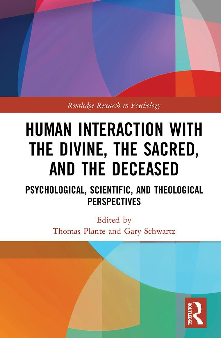 Human Interaction with the Divine, the Sacred, and the Deceased: Psychological, Scientific, and Theological Perspectives book cover